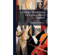Cosi Fan Tutte O Sia La Scuola Degli Amanti