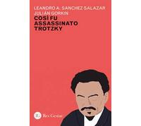 Cosi fu assassinato Trotzky