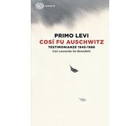 Così fu Auschwitz. Testimonianze 1945-1986