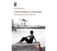 Così gemma il silenzio. Un itinerario filosofico nella virtù