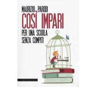 Così impari. Per una scuola senza compiti