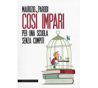 Così impari: Per una scuola senza compiti