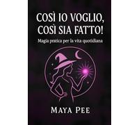 COSI' IO VOGLIO, COSI' SIA FATTO!