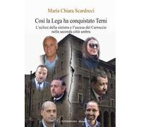 Così la Lega ha conquistato Terni. L'eclissi della sinistra e l'ascesa del Carroccio nella seconda città umbra