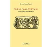 Così lontani, così vicini. Breve saggio antropologico