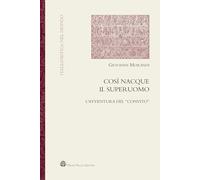Così nacque il superuomo. L'avventura del «Convito»