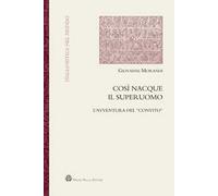 Così nacque il superuomo. L'avventura del «Convito»
