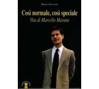 Così normale, così speciale. Vita di Marcello Marano