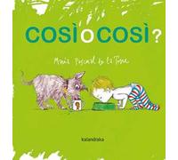 Cosi o cosi? Ediz. illustrata