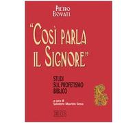 «Così parla il Signore». Studi sul profetismo biblico