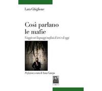 Così parlano le mafie. Viaggio nei linguaggi mafiosi di ieri e di oggi