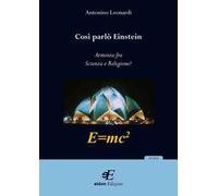 Così parlò Einstein. Armonia fra scienza e religione?