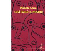 Così parlò il mostro - Serio Michele