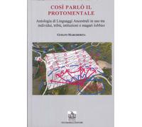 Così parlò il Protomentale. Antologia di Linguaggi Ancestrali in uso tra individ