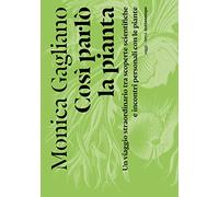 COSI' PARLO' LA PIANTA - GAGLIANO MONICA - Nottetempo