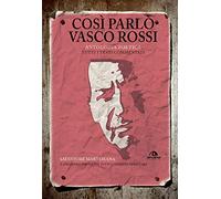 Così parlò Vasco Rossi. Antologia poetica. Tutti i testi commentati