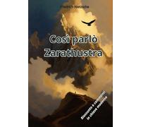 Così parlò Zarathustra: Riassunto e commenti in chiave moderna