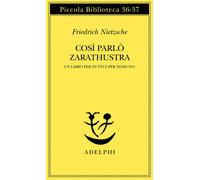 Così parlò Zarathustra Un libro per tutti e per nessuno