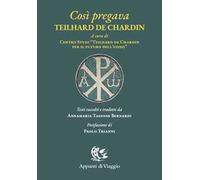Così pregava Teilhard de Chardin