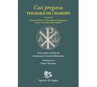 Così pregava Teilhard de Chardin - [Appunti di Viaggio]