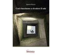 Così riuscimmo a rivedere il sole