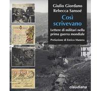 Cosi scrivevano. Lettere di militari nella prima guerra mondiale