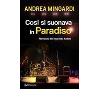 Così si suonava in paradiso. Romanzo dei musicisti italiani