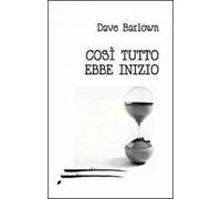 Così tutto ebbe inizio
