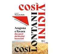 Così vicini, così lontani. Aragona e Favara due paesi dai destini incrociati