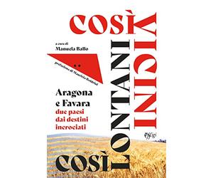 Così vicini, così lontani. Aragona e Favara due paesi dai destini incrociati