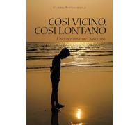 Così vicino, così lontano. L'inquietudine dell'assoluto