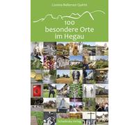 Cosima Bellersen Quirini 100 besondere Orte im Hegau (Tascabile)