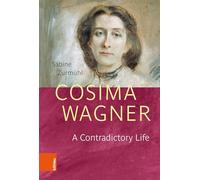 Cosima Wagner: A Contradictory Life