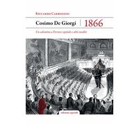 Cosimo De Giorgi 1866. Un salentino a Firenze capitale