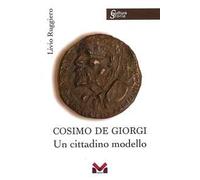 Cosimo De Giorgi. Un cittadino modello