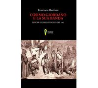 Cosimo Giordano e la sua banda. Episodi del brigantaggio del 1861