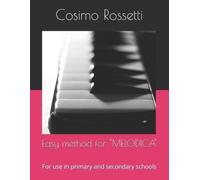 Cosimo Rossetti Easy method for "MELODICA" (Tascabile)