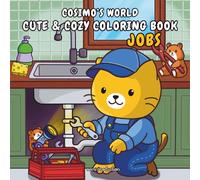 Cosimo's World: Jobs Cute & Cozy Coloring Book for Adults and Teens: Hand-Drawn Jobs Scenes to Color for Stress Relief and Relaxation