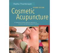 Cosmetic Acupuncture: A Traditional Chinese Medicine Approach to Cosmetic and Dermatological Problems