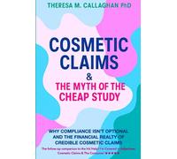Cosmetic Claims & The Myth of the Cheap Study: Why Compliance Isn’t Optional and Financial Truths Behind Safe, Credible Cosmetics
