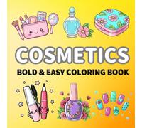 Cosmetics Bold and Easy Coloring Book: Big, Simple, and Relaxing Designs for Kids, Teens, and Adults