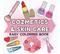 cosmetics bold and easy coloring book, skin care & makeup coloring book for teens and little girls: +50 coloring pages of glow cosmetics simply coloring book