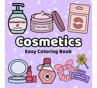 Cosmetics Easy Coloring Book: Bold and Easy Coloring Pages for Women of All Ages