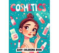 Cosmetics Easy Coloring Book: Cheerful Beauty and Cosmetic Designs for Stress-Free Coloring