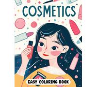 Cosmetics Easy Coloring Book: Enigmatic Beauty and Cosmetic Illustrations for Relaxation
