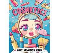 Cosmetics Easy Coloring Book: Expressive Beauty and Cosmetic Illustrations for Relaxation