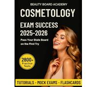 Cosmetology Exam Success Guide: Pass Your State Board on the First Try Includes 2,800 Practice Questions, Flashcards, Mock Exams, Exam Checklists, and Study Plans.