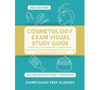 Cosmetology exam visual study guide 25-26: Master Every Topic with 200 Practice Questions, Illustrated Protocols & 3 Full-Length Mock Exams - Pass Your Licensing Test the First Time