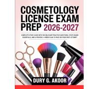 Cosmetology License Exam Prep 2026-2027: Complete Study Guide with 900 Relevant Practice Questions, State Board Essentials, and a Proven 2-4 Week Plan to Pass on Your First Attempt
