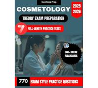 Cosmetology Theory Exam Preparation: Exam Mastery Guide with 7 Practice Tests, 700+ Practice Questions & 300+ Flashcards For Quick Review